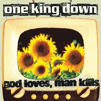 One King Down : God Loves, Man Kills